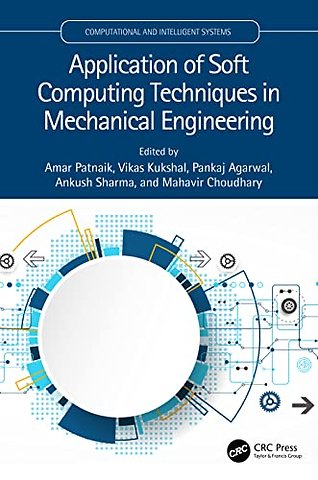 Application of Soft Computing Techniques in Mechanical Engineering