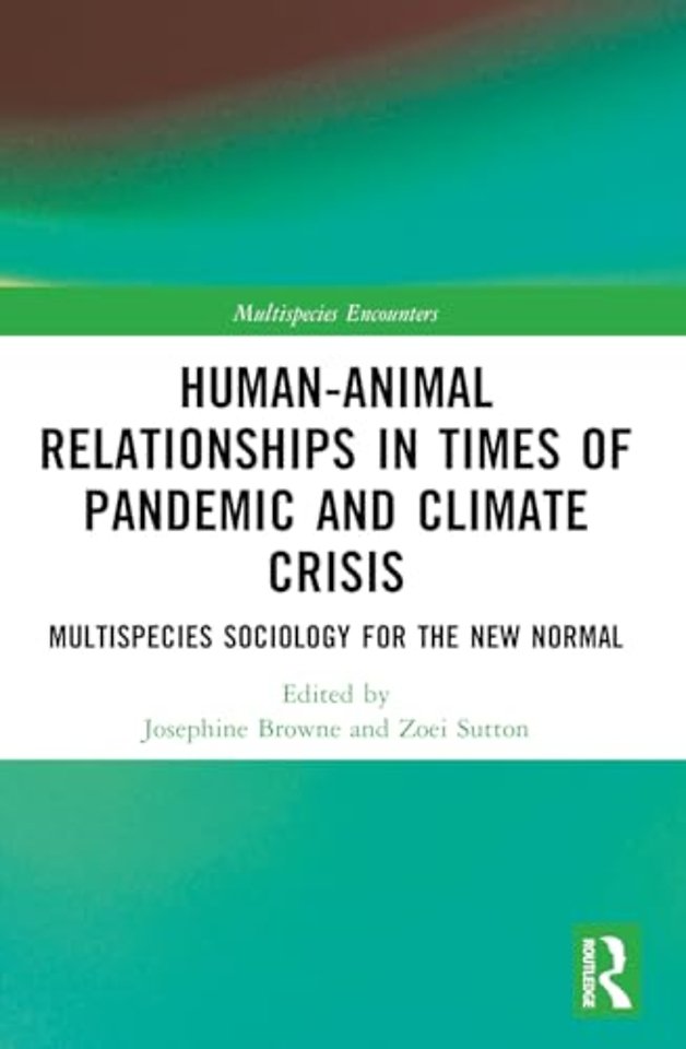Human-Animal Relationships in Times of Pandemic and Climate Crisis