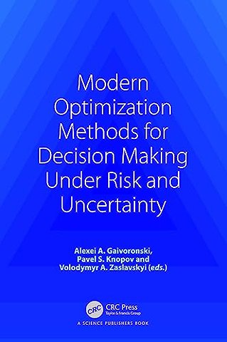 Modern Optimization Methods for Decision Making Under Risk and Uncertainty
