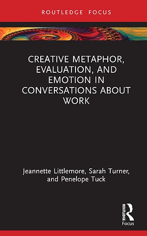 Creative Metaphor, Evaluation, and Emotion in Conversations about Work