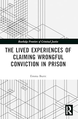 The Lived Experiences of Claiming Wrongful Conviction in Prison