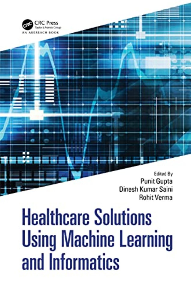 Healthcare Solutions Using Machine Learning and Informatics