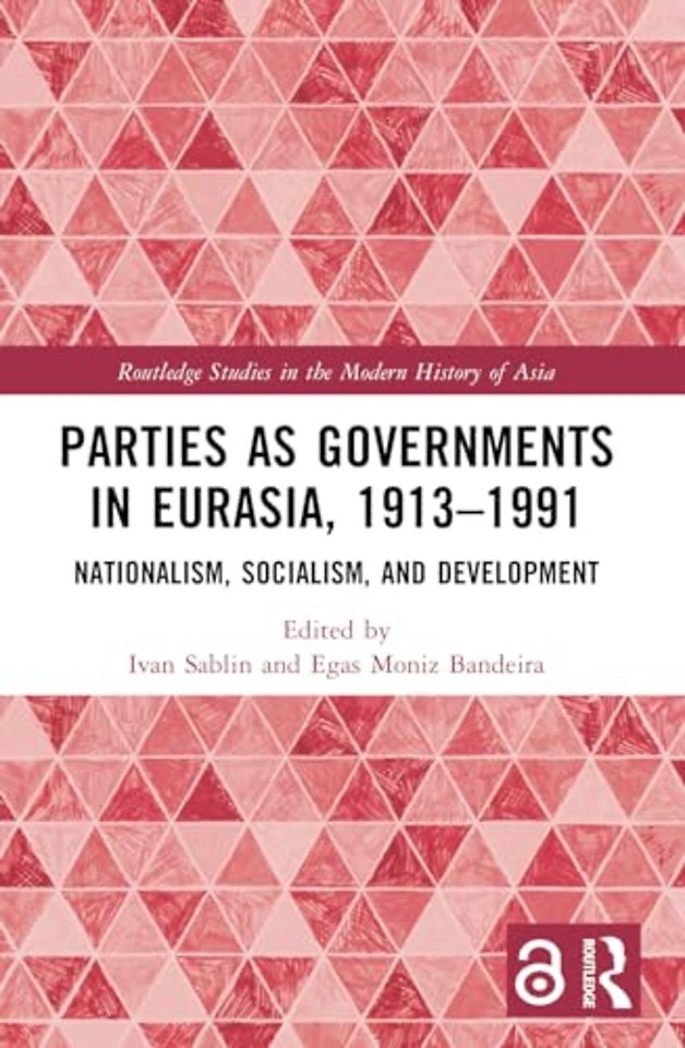 Parties as Governments in Eurasia, 1913–1991