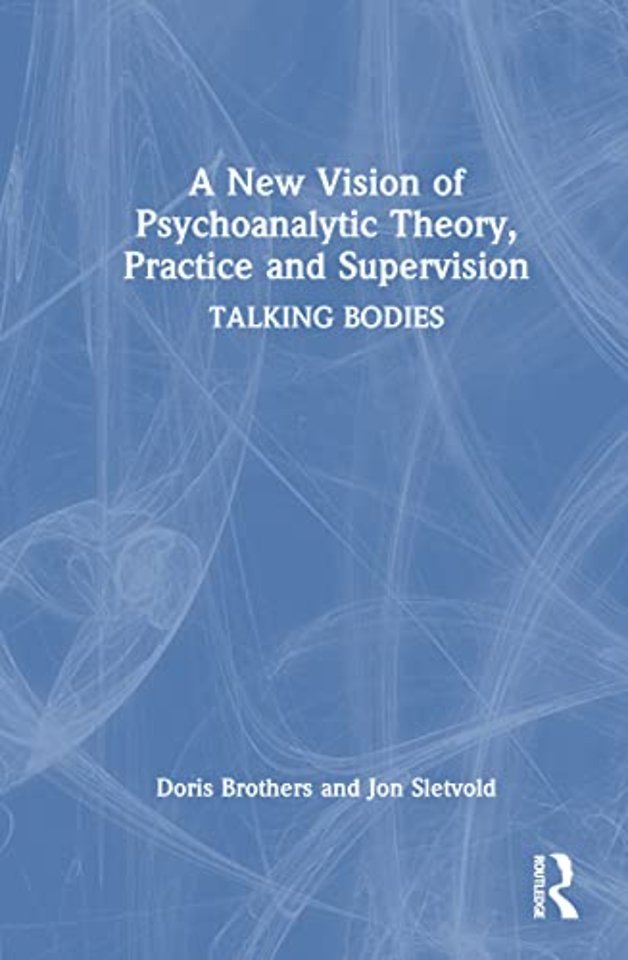 New Vision of Psychoanalytic Theory, Practice and Supervision