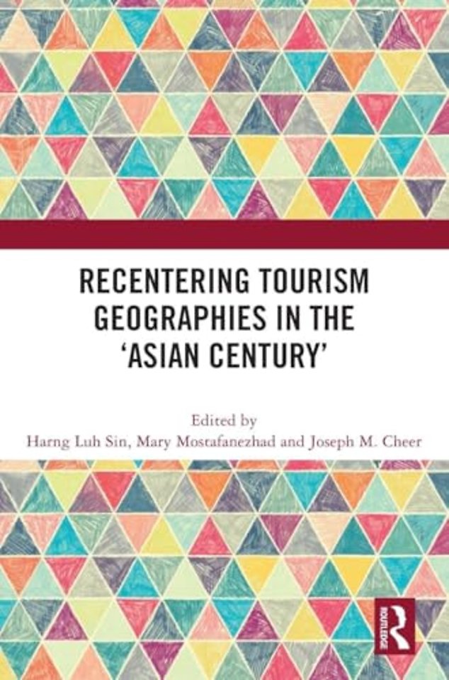Recentering Tourism Geographies in the ‘Asian Century’