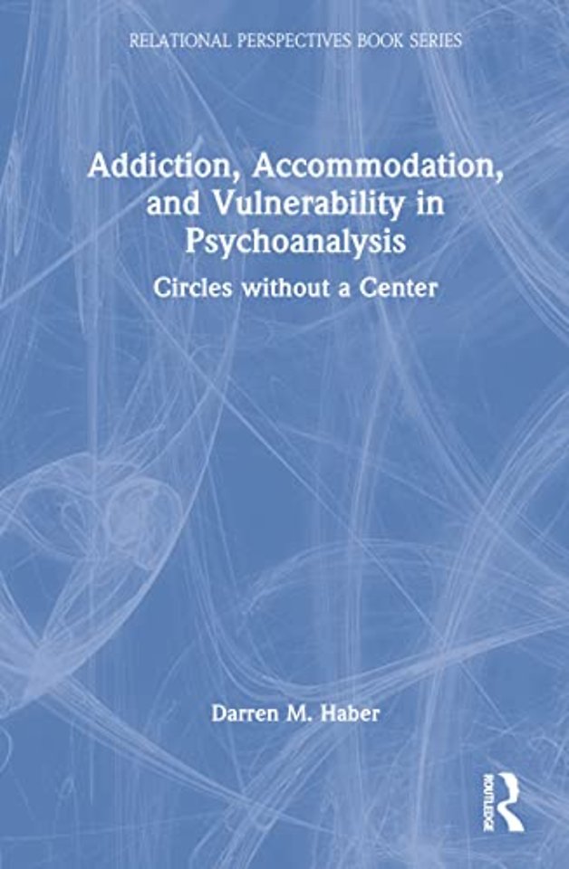 Addiction, Accommodation, and Vulnerability in Psychoanalysis