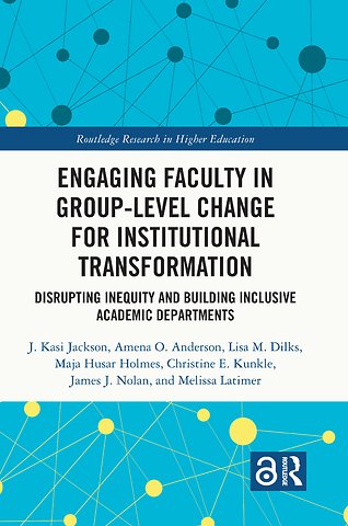 Engaging Faculty in Group-Level Change for Institutional Transformation