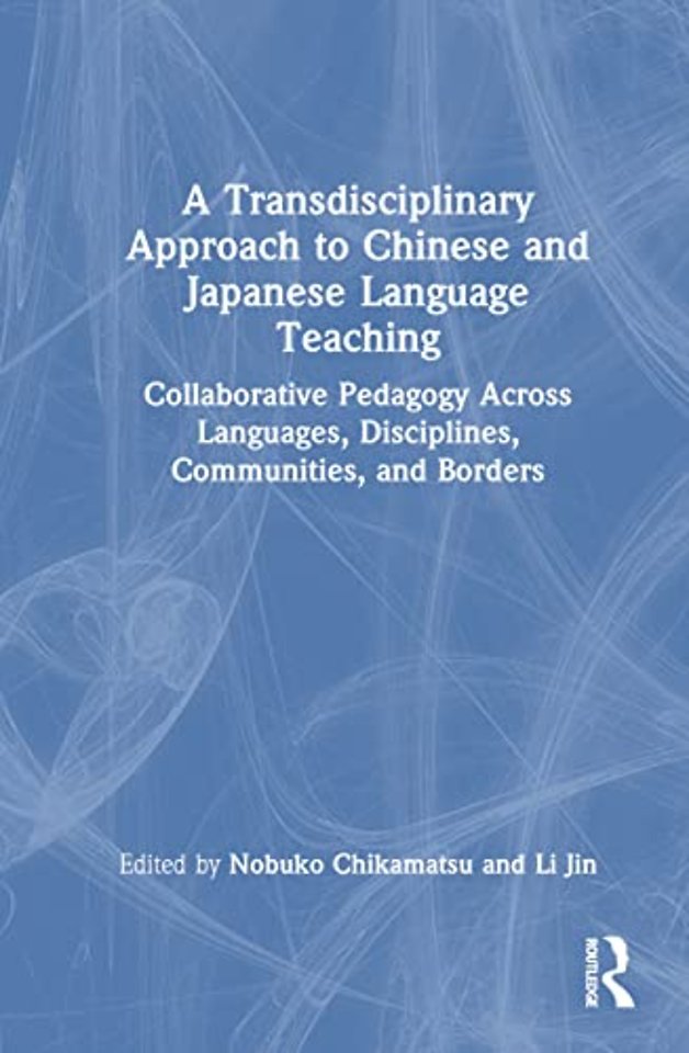 Transdisciplinary Approach to Chinese and Japanese Language Teaching