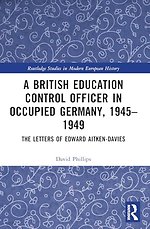 A British Education Control Officer in Occupied Germany, 1945–1949