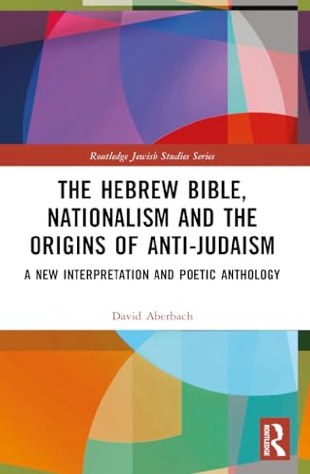 The Hebrew Bible, Nationalism and the Origins of Anti-Judaism