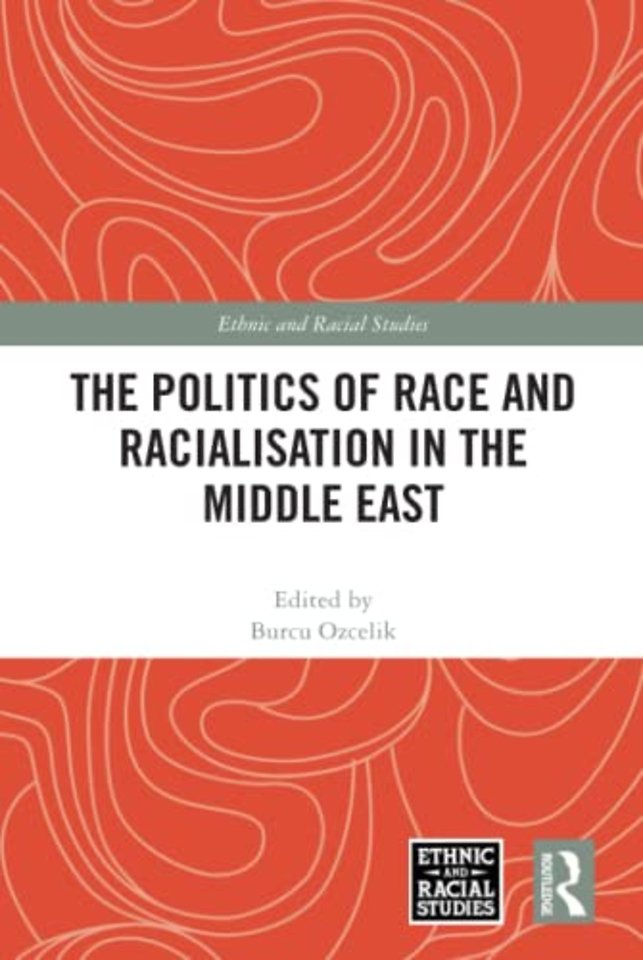 Politics of Race and Racialisation in the Middle East