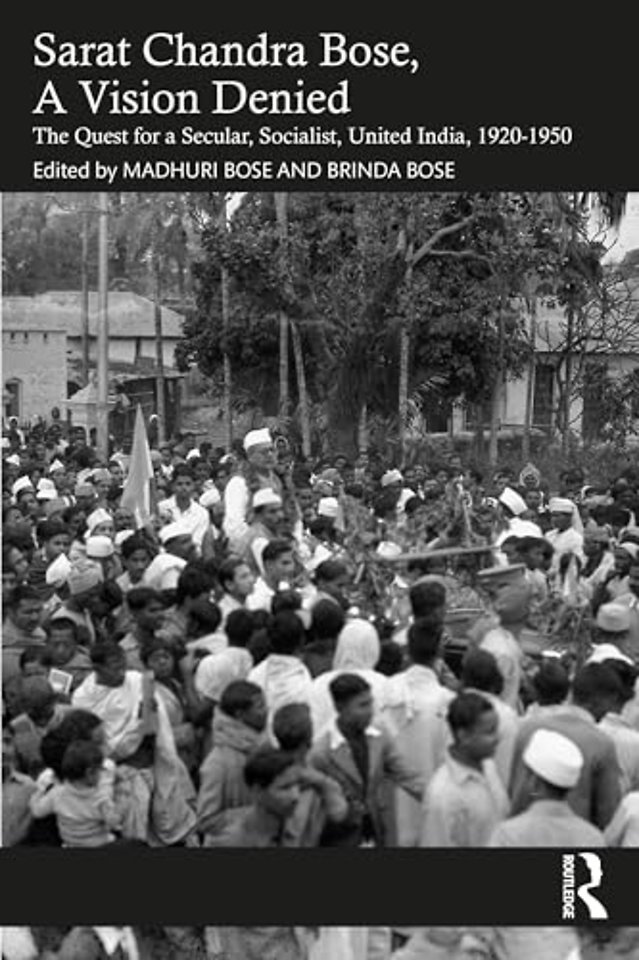 Sarat Chandra Bose, A Vision Denied