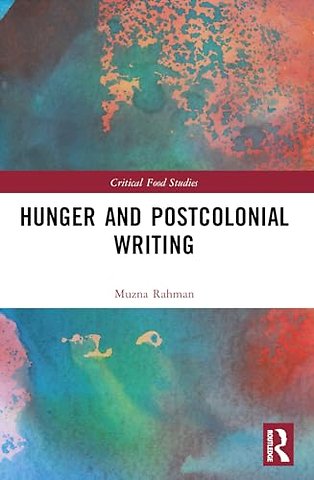 Hunger and Postcolonial Writing