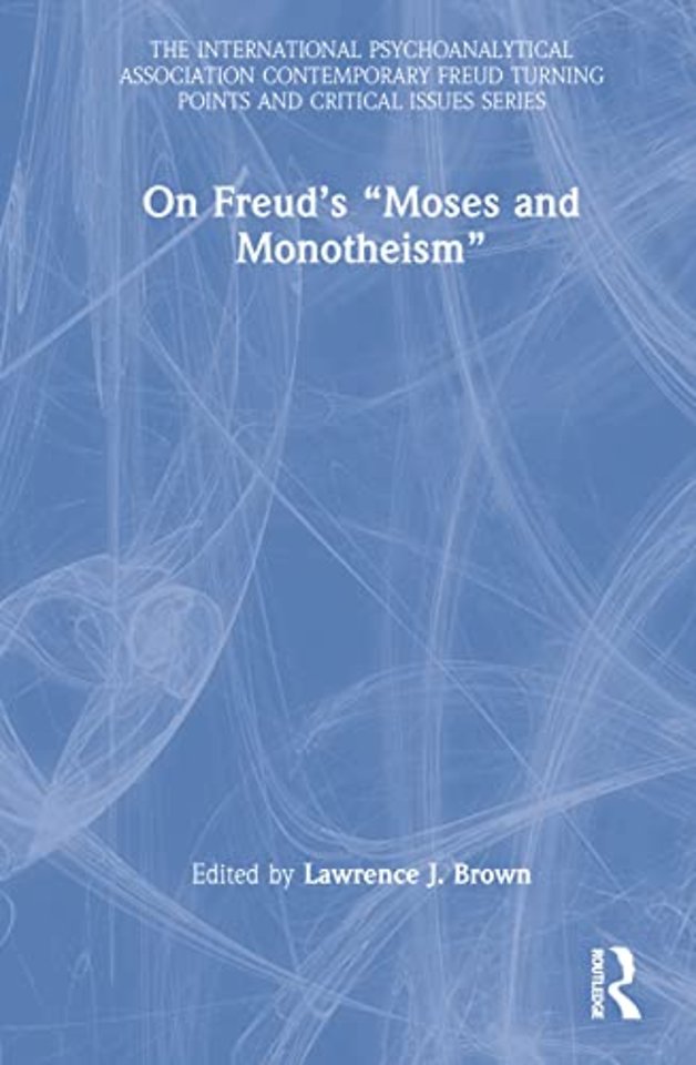 International Psychoanalytical Association Contemporary Freud Turning Points and Critical Issues Series