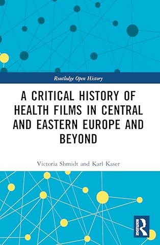 A Critical History of Health Films in Central and Eastern Europe and Beyond