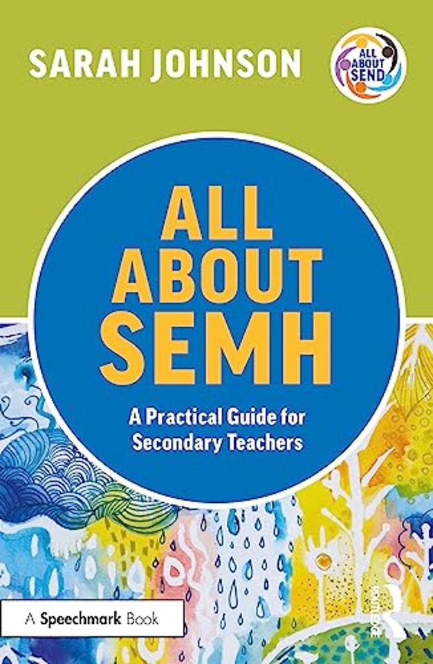 All About SEMH: A Practical Guide for Secondary Teachers