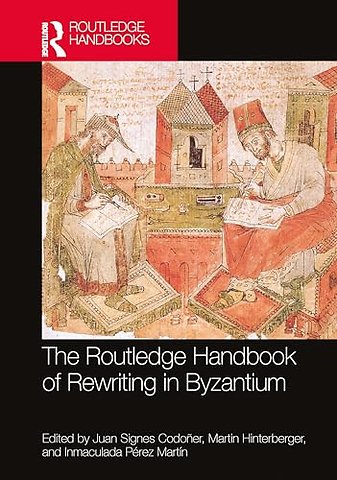 The Routledge Handbook of Rewriting in Byzantium