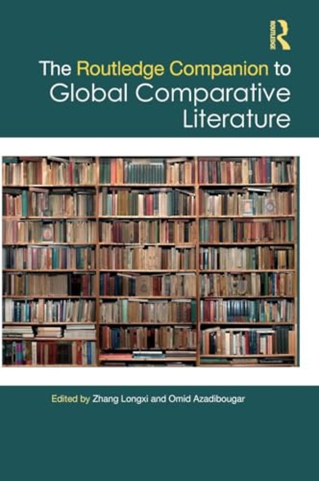 The Routledge Companion to Global Comparative Literature