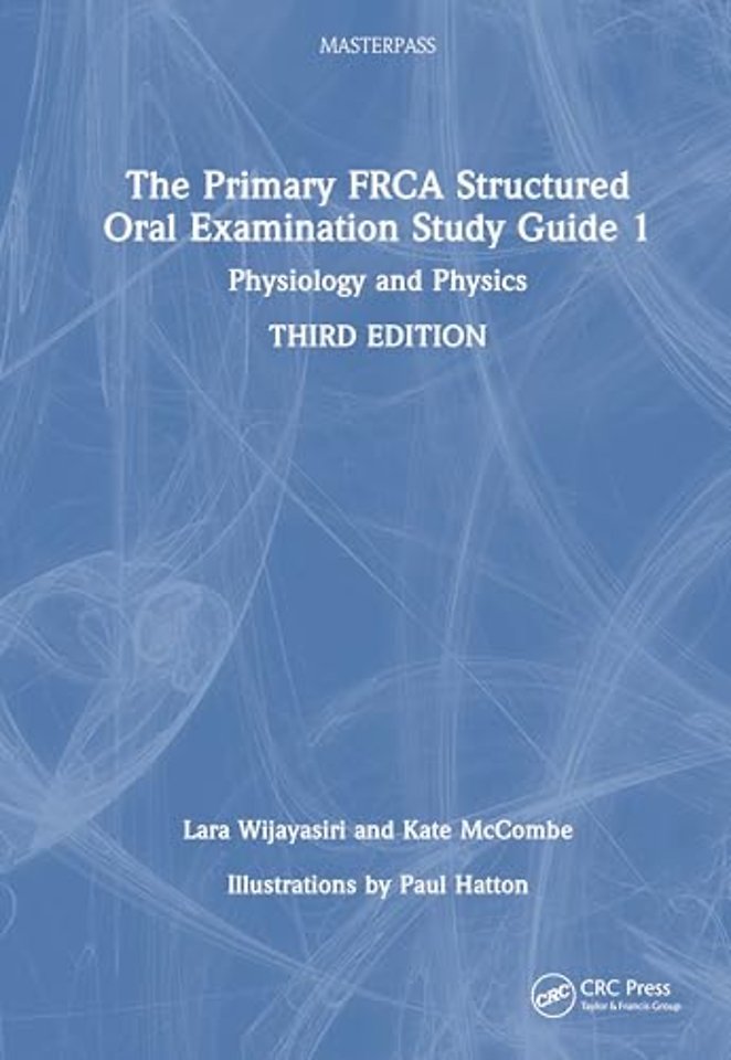 The Primary FRCA Structured Oral Examination Study Guide 1