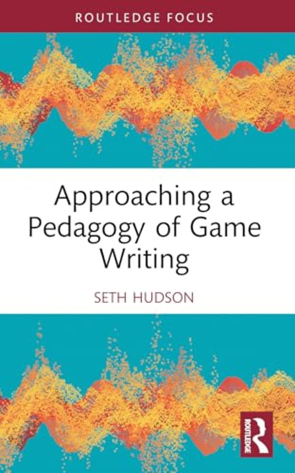 Approaching a Pedagogy of Game Writing