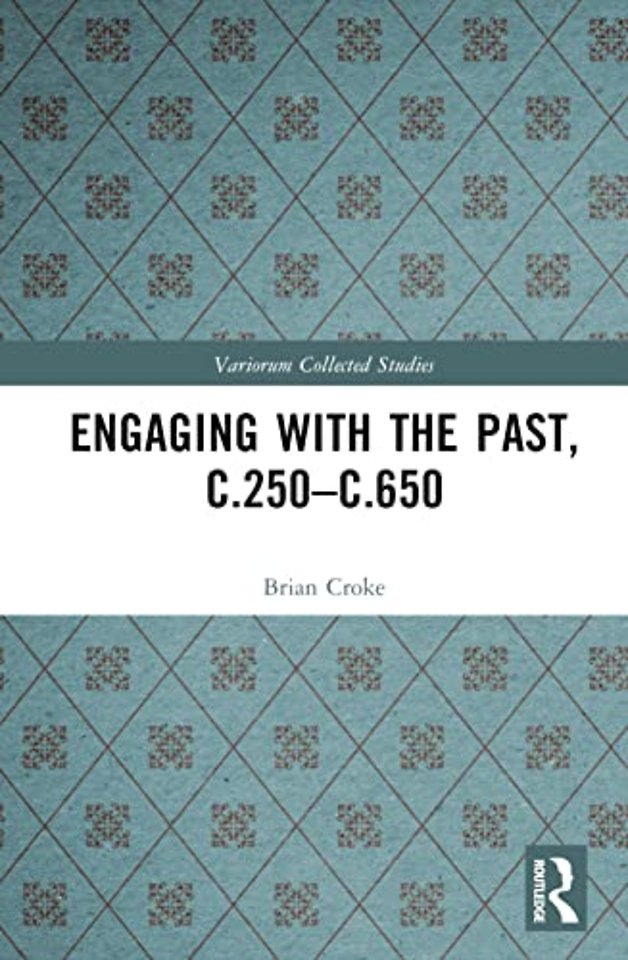 Engaging with the Past, c.250-c.650