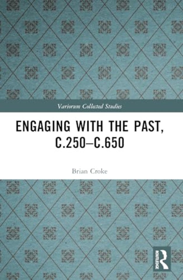 Engaging with the Past, c.250-c.650