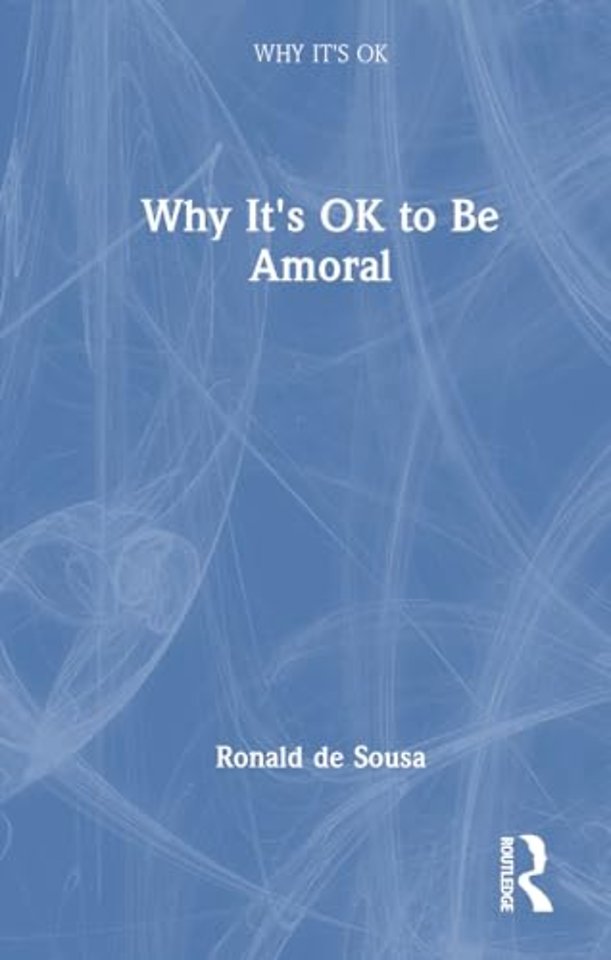 Why It's OK to Be Amoral