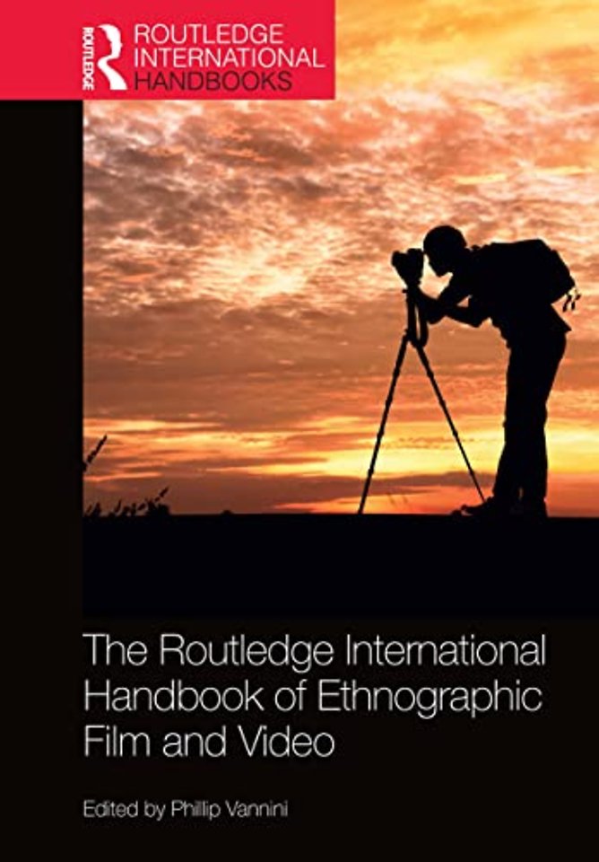 Routledge International Handbook of Ethnographic Film and Video