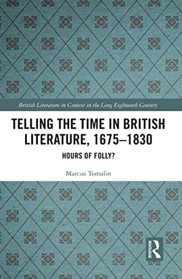 Telling the Time in British Literature, 1675-1830