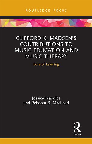 Clifford K. Madsen's Contributions to Music Education and Music Therapy