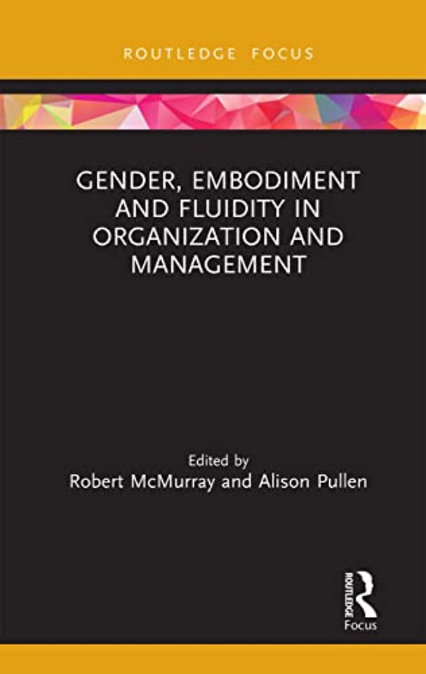 Gender, Embodiment and Fluidity in Organization and Management