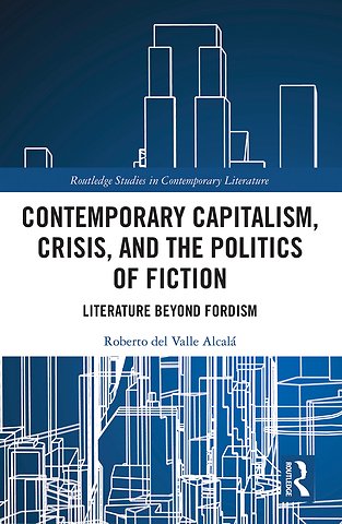 Contemporary Capitalism, Crisis, and the Politics of Fiction