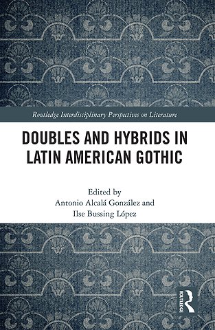 Doubles and Hybrids in Latin American Gothic