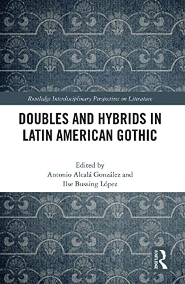 Doubles and Hybrids in Latin American Gothic