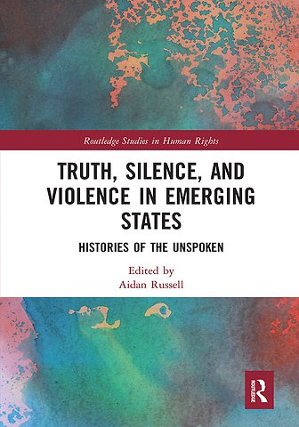 Truth, Silence and Violence in Emerging States