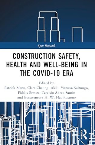 Construction Safety, Health and Well-being in the COVID-19 era