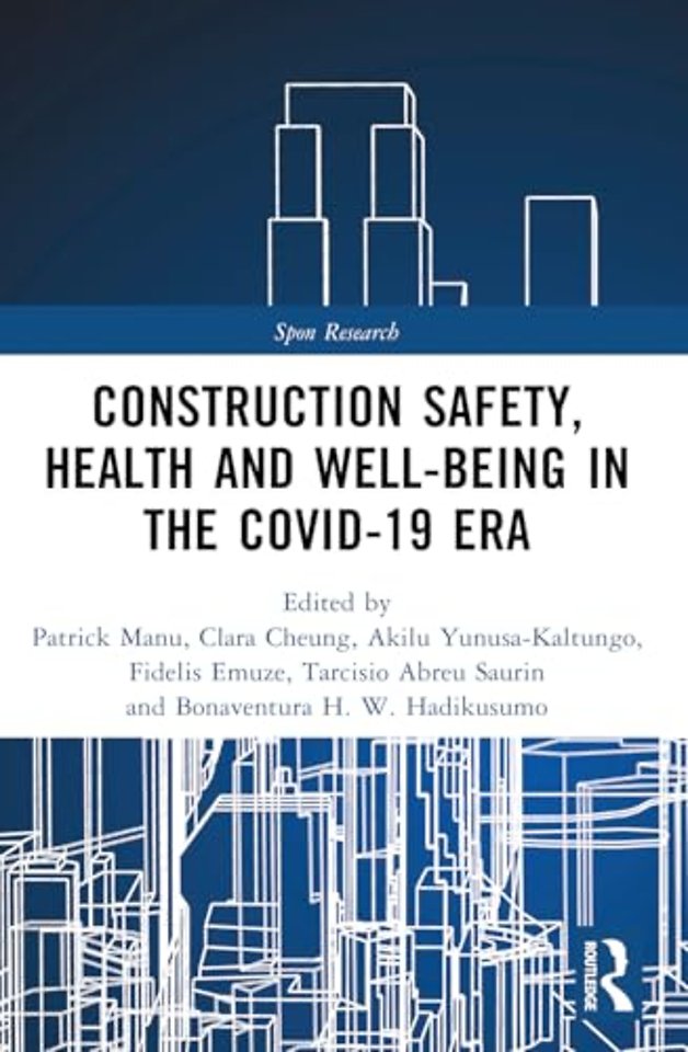 Construction Safety, Health and Well-being in the COVID-19 era