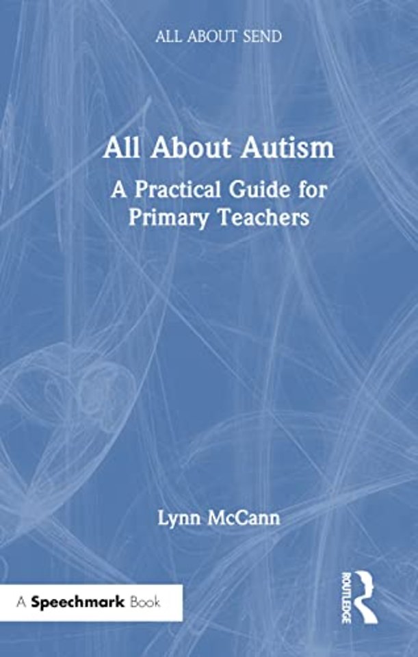 All About Autism: A Practical Guide for Primary Teachers