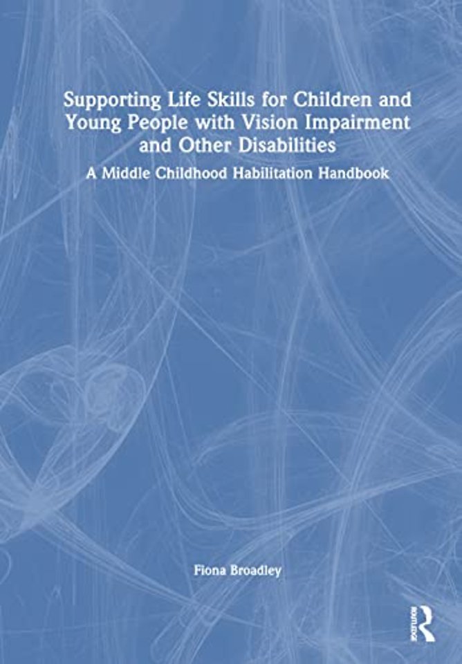 Supporting Life Skills for Children and Young People with Vision Impairment and Other Disabilities