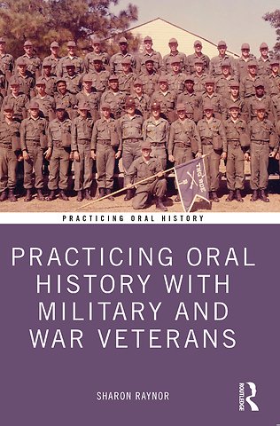 Practicing Oral History with Military and War Veterans