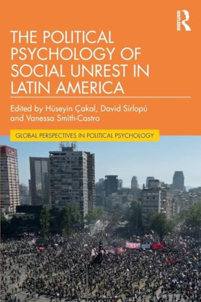 The Political Psychology of Social Unrest in Latin America