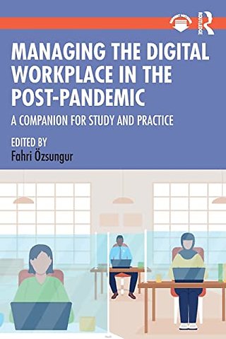 Managing the Digital Workplace in the Post-Pandemic