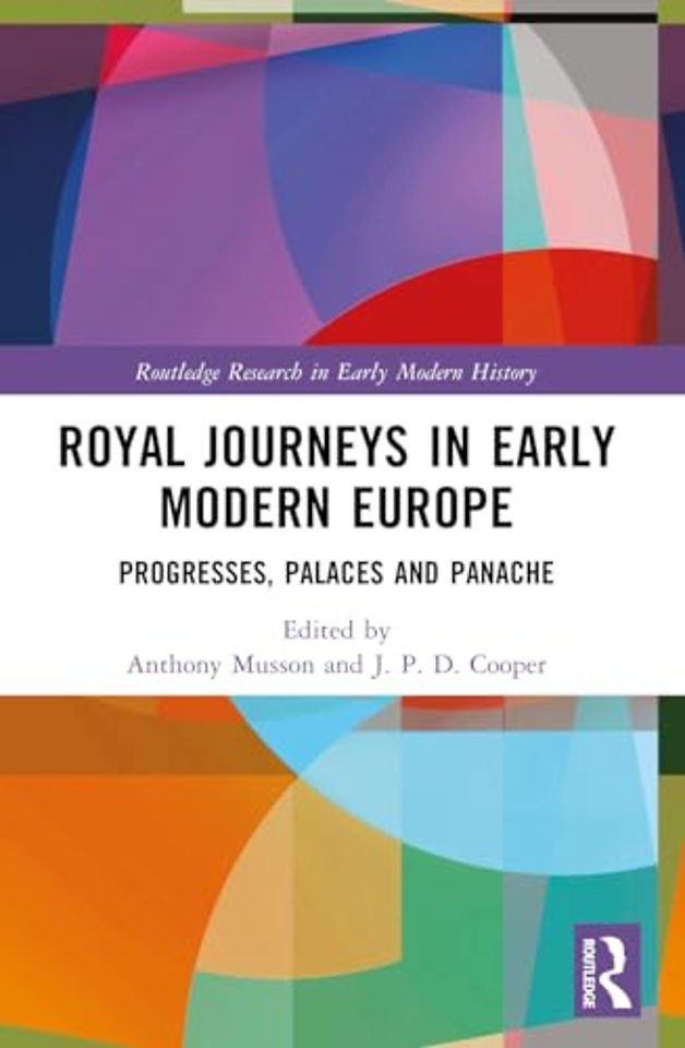 Royal Journeys in Early Modern Europe