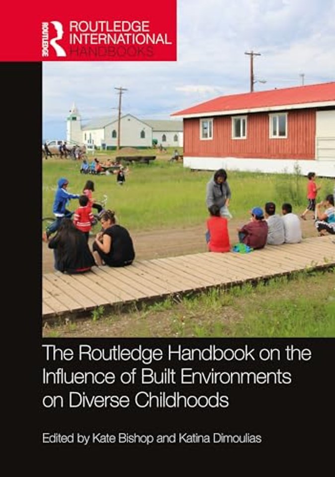 The Routledge Handbook on the Influence of Built Environments on Diverse Childhoods