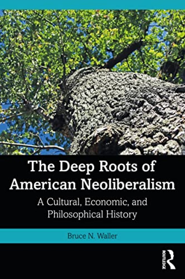 Deep Roots of American Neoliberalism