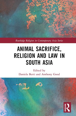 Animal Sacrifice, Religion and Law in South Asia