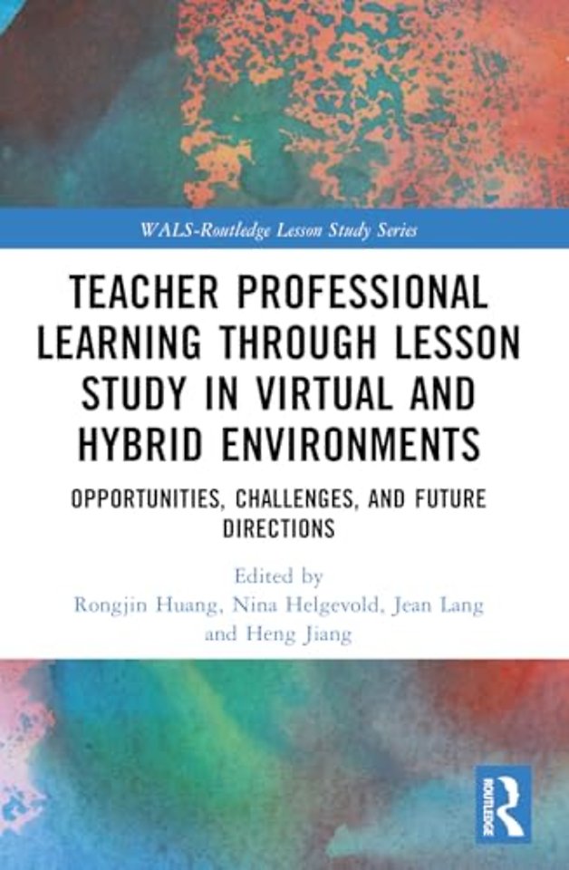 Teacher Professional Learning through Lesson Study in Virtual and Hybrid Environments