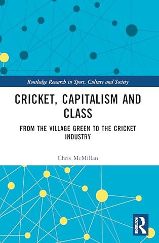 Cricket, Capitalism and Class