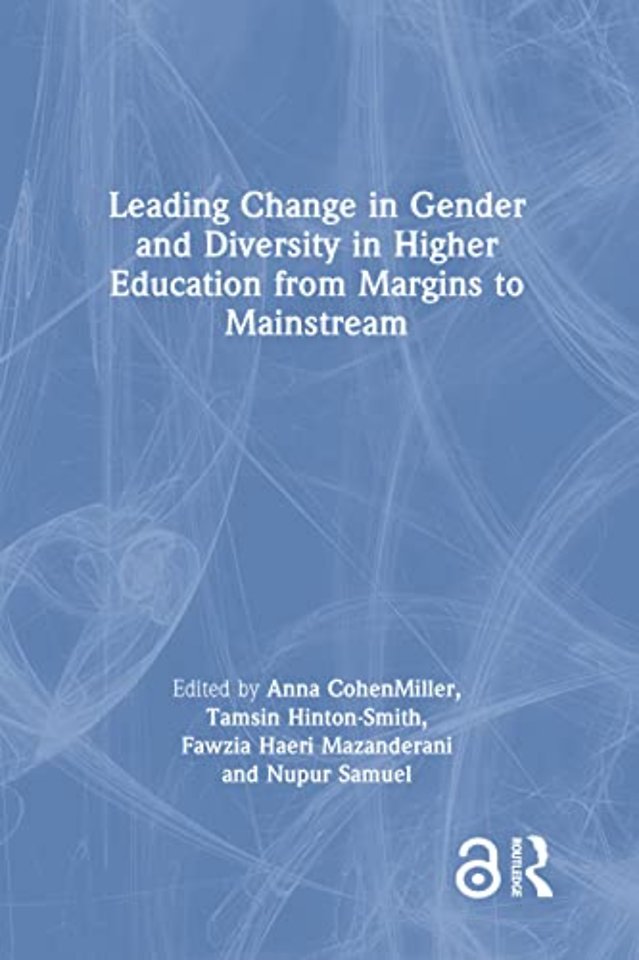 Leading Change in Gender and Diversity in Higher Education from Margins to Mainstream