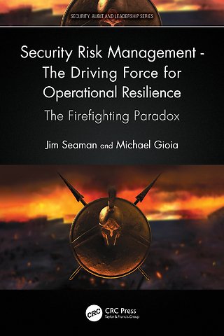 Security Risk Management - The Driving Force for Operational Resilience